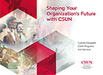 Shaping Your Organization's Future with CSUN